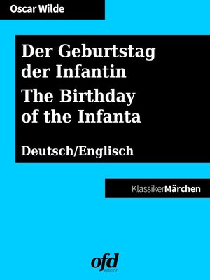 cover image of Der Geburtstag der Infantin--The Birthday of the Infanta